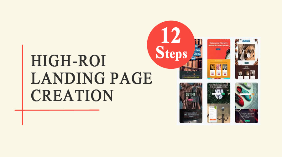 12 Steps to Create a Landing Page with High ROI